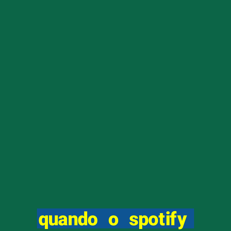 quando o spotify foi lançado