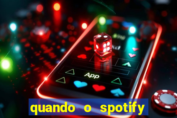 quando o spotify foi lançado