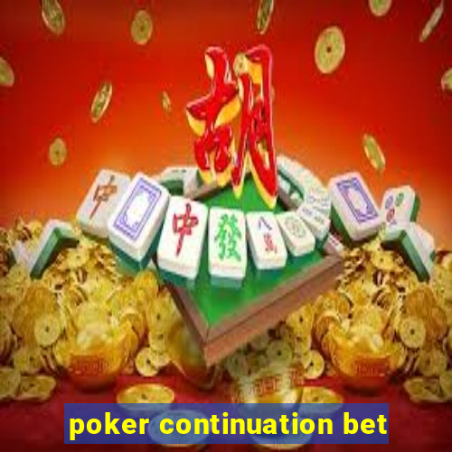 poker continuation bet