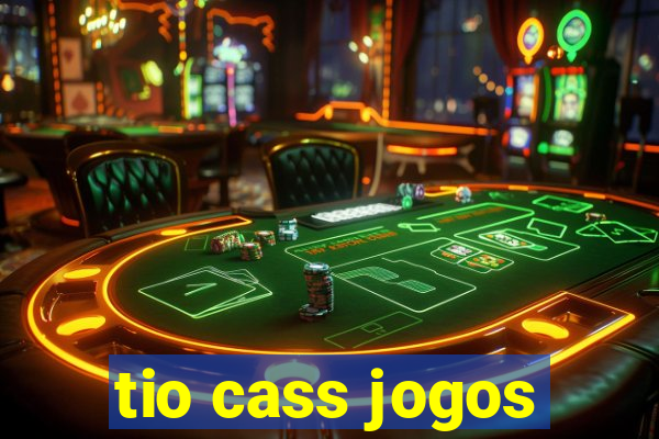 tio cass jogos