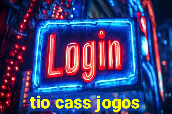 tio cass jogos