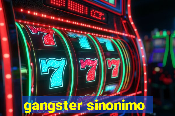 gangster sinonimo