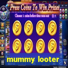 mummy looter