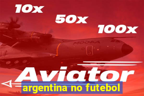 argentina no futebol