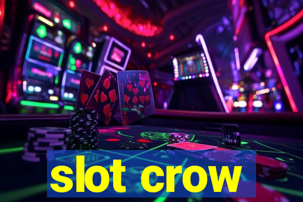 slot crow