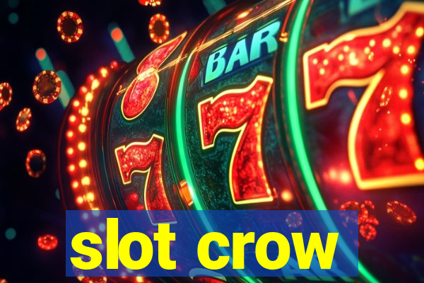 slot crow