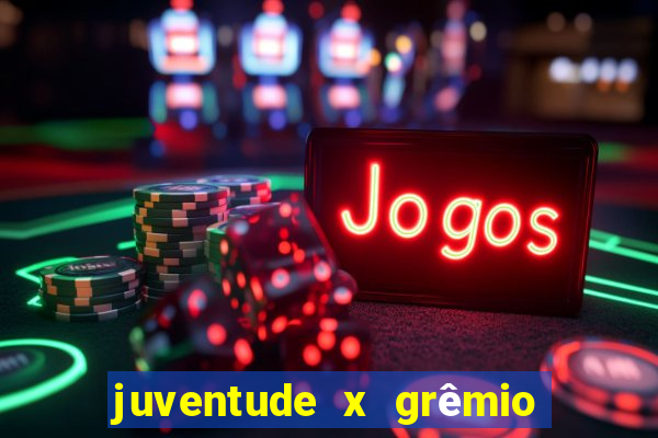 juventude x grêmio onde assistir