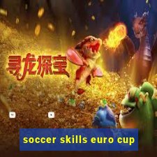 soccer skills euro cup