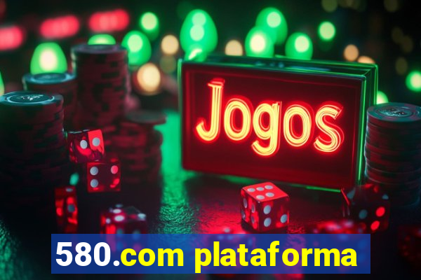 580.com plataforma