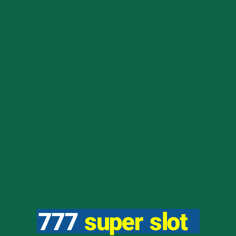 777 super slot