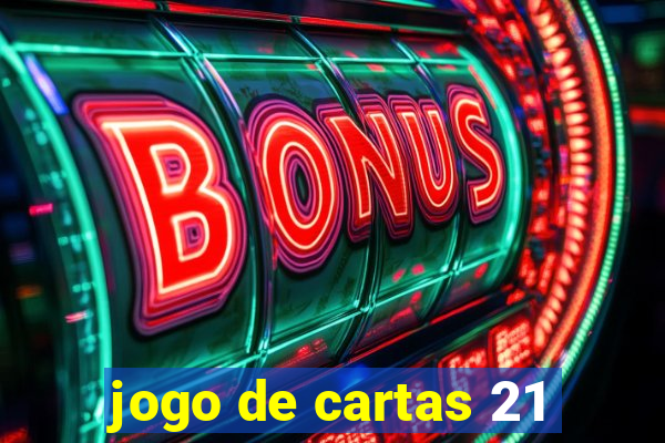 jogo de cartas 21