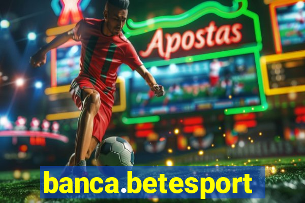 banca.betesporte