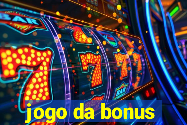 jogo da bonus