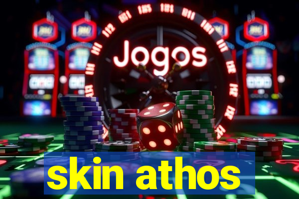 skin athos