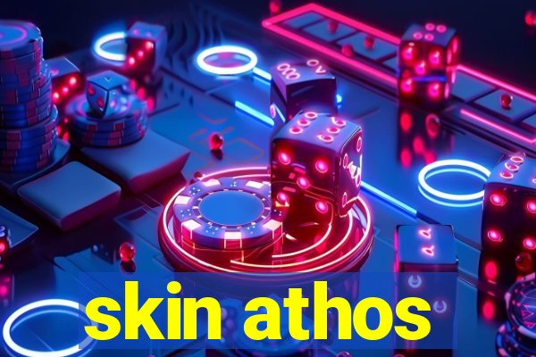 skin athos