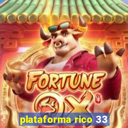 plataforma rico 33