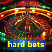 hard bets