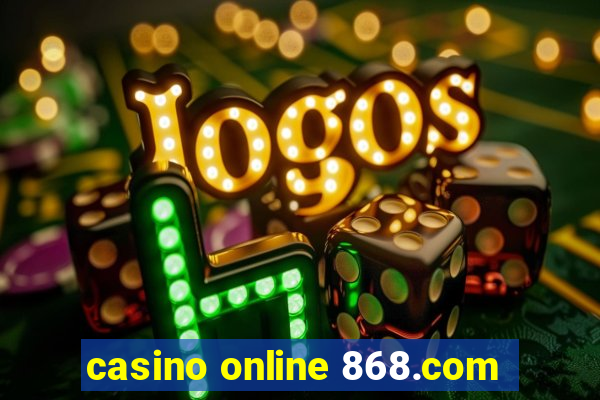 casino online 868.com