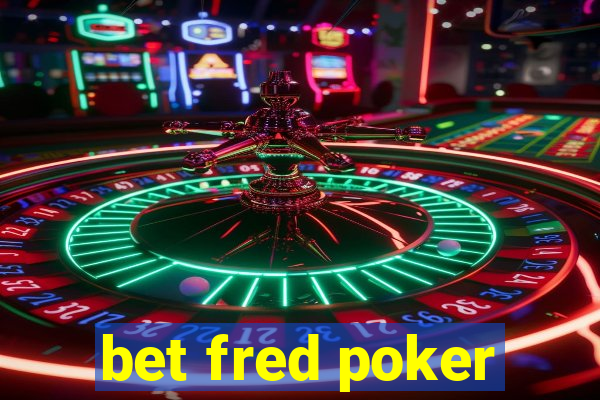 bet fred poker