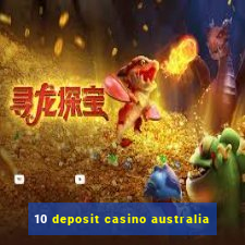 10 deposit casino australia