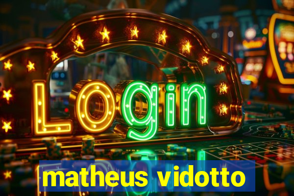 matheus vidotto