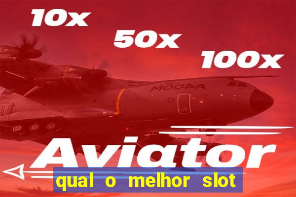 qual o melhor slot para ganhar dinheiro