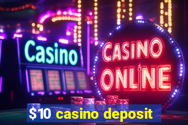 $10 casino deposit