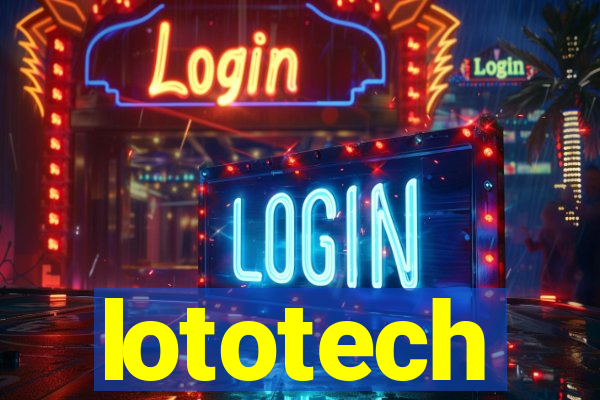 lototech