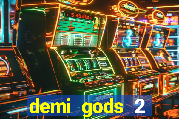 demi gods 2 expanded edition slot