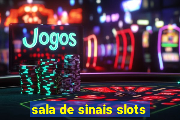 sala de sinais slots