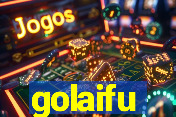 golaifu