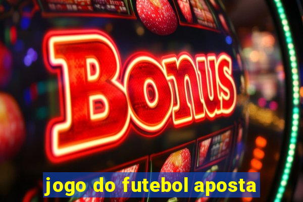 jogo do futebol aposta