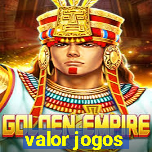 valor jogos