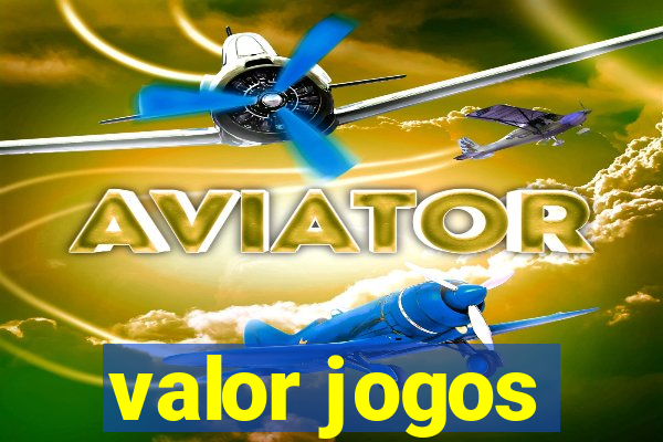 valor jogos