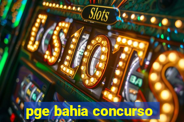 pge bahia concurso