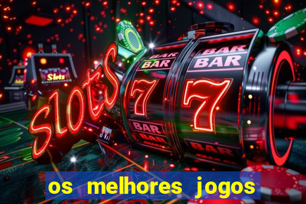 os melhores jogos de cassino