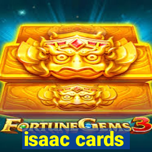 isaac cards