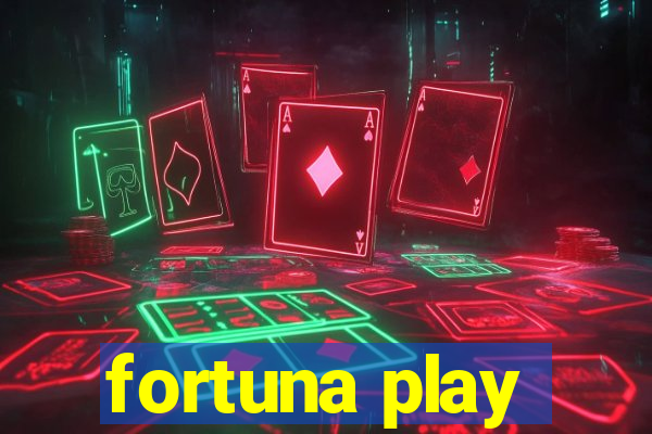 fortuna play