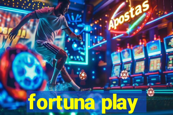 fortuna play