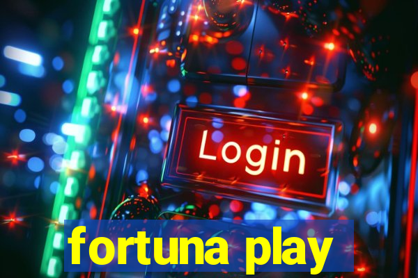 fortuna play