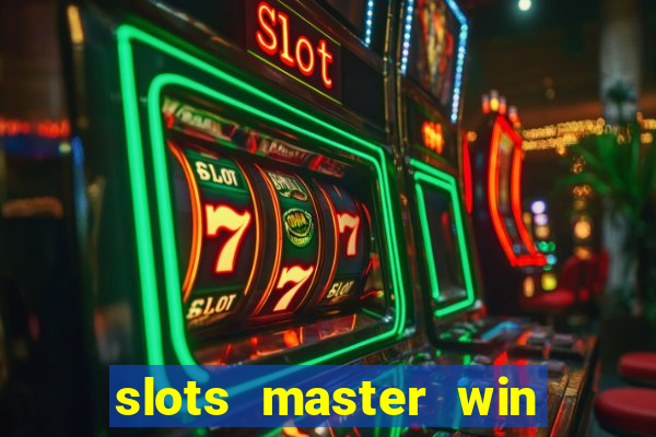 slots master win real money