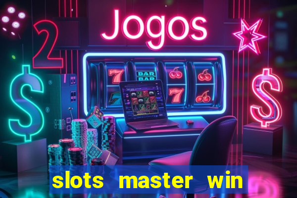 slots master win real money