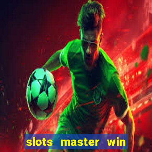 slots master win real money