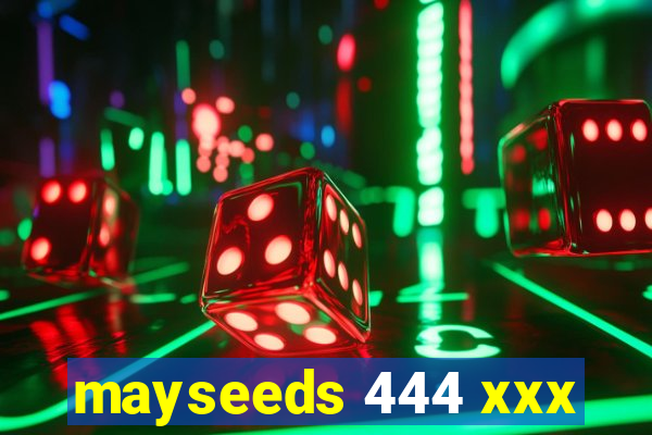 mayseeds 444 xxx