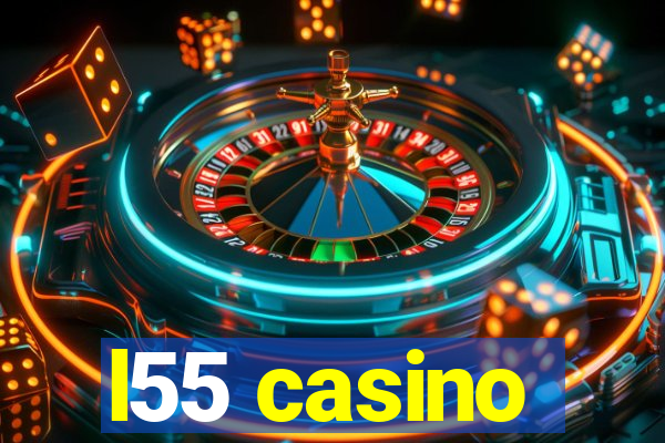 l55 casino