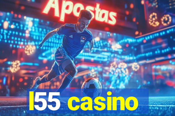 l55 casino