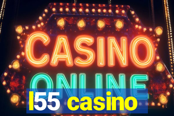 l55 casino