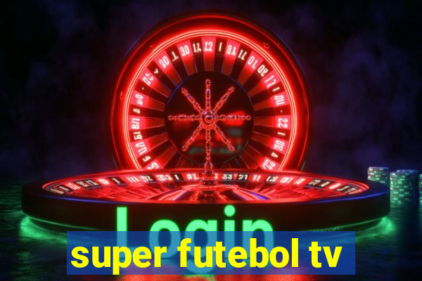 super futebol tv