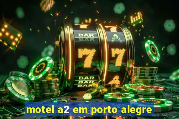 motel a2 em porto alegre