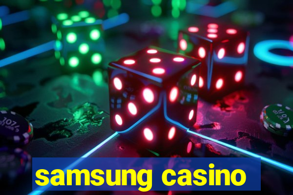 samsung casino